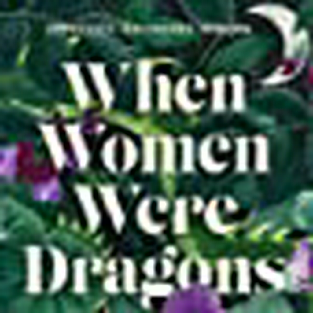 When Women Were Dragons Paperback