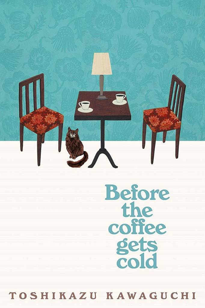 Before the Coffee Gets Cold: A Novel