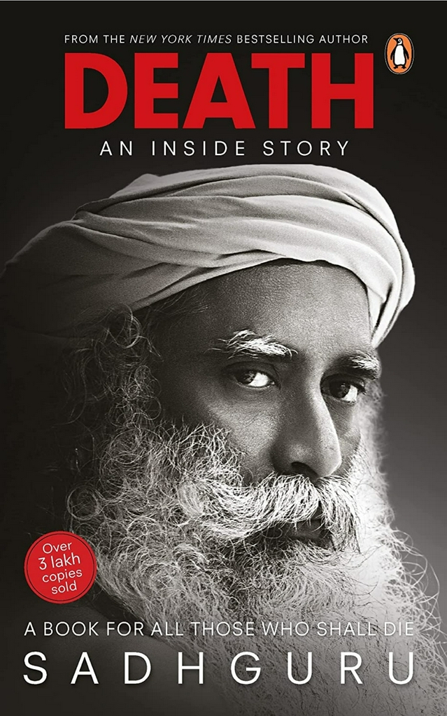 Sadhguru
Death; An Inside Story: A book for all those who shall die by Sadguru: