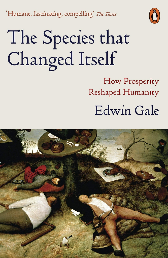 The Species that Changed Itself: How Prosperity Reshaped Humanity