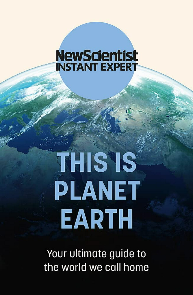 THIS IS PLANET EARTH: YOUR ULTIMATE GUIDE TO THE WORLD WE CALL HOME