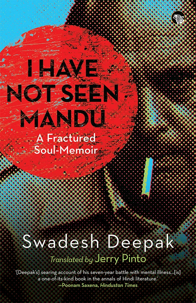 I HAVE NOT SEEN MANDU : A FRACTURED SOUL-MEMOIR