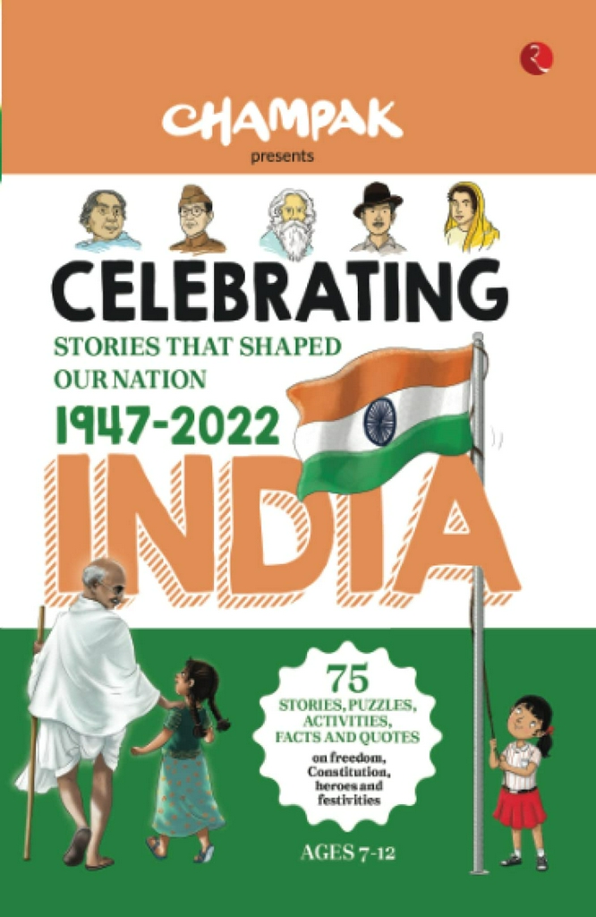 CELEBRATING INDIA: Stories That Shaped our Nation 1947–2022