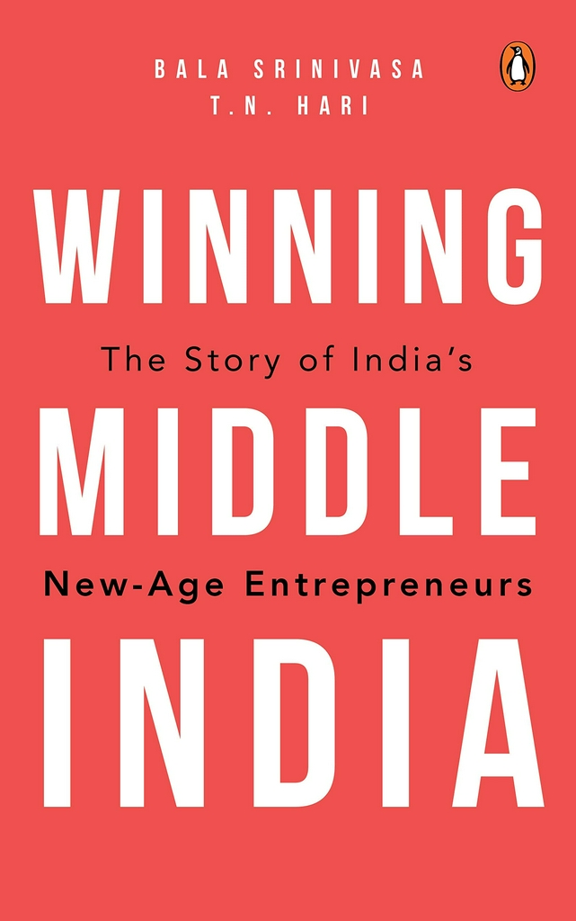 Winning Middle India: The Story Of India’s New-Age Entrepreneurs