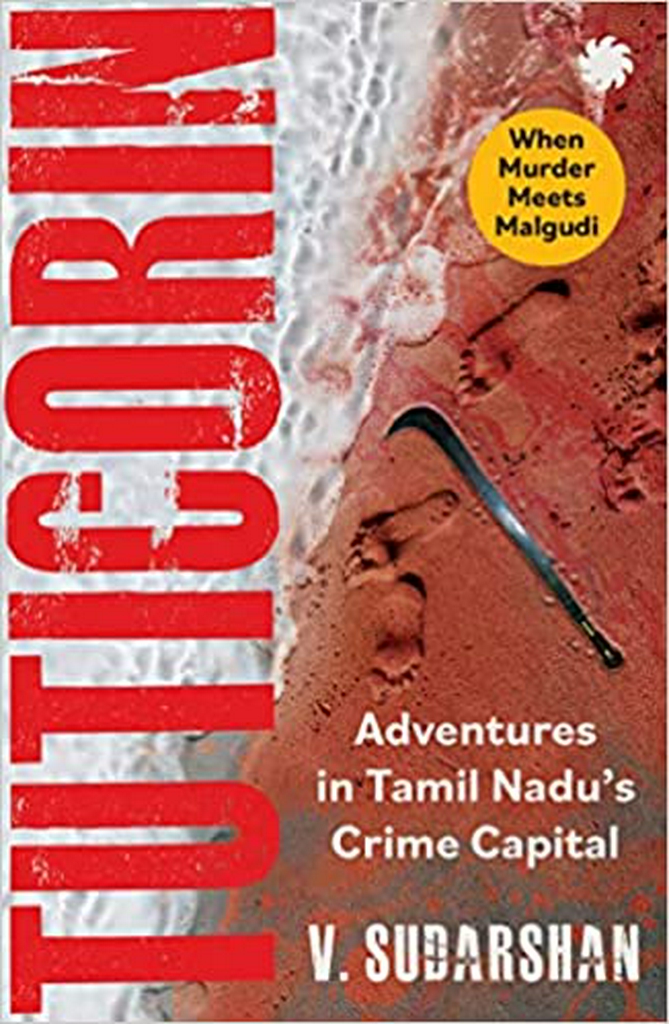 Tuticorin: Adventures in Tamil Nadu's Crime Capital Paperback