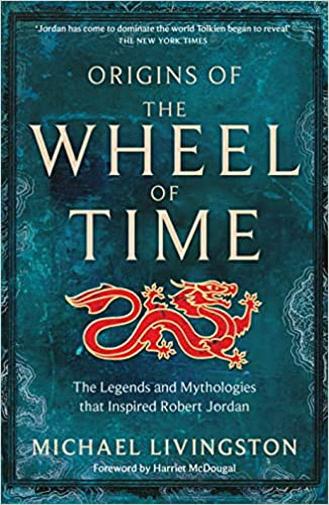 Origins of The Wheel of Time: The Legends and Mythologies that Inspired Robert Jordan Paperback
