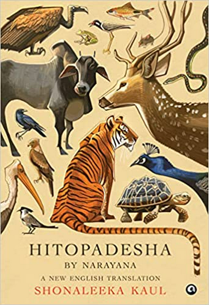 HITOPADESHA BY NARAYANA: A new english translation by Shonaleeka Kaul
