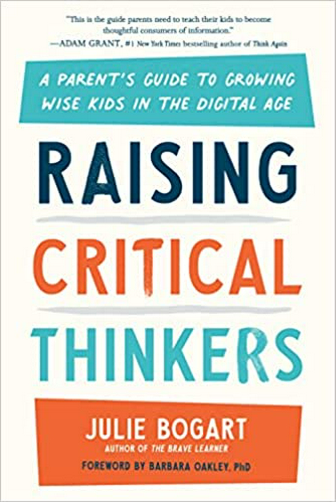 Raising Critical Thinkers: A Parent's Guide to Growing Wise Kids in the Digital Age 