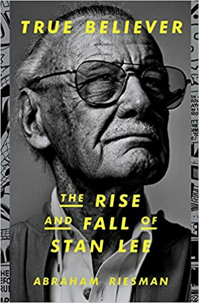 True Believer: The Rise and Fall of Stan Lee 