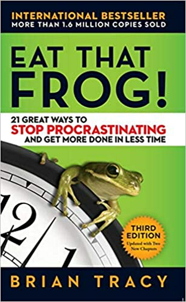 Eat That Frog!: 21 Great Ways to Stop Procrastinating and Get More Done in Less Time