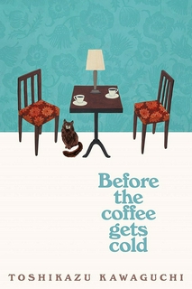 Before the Coffee Gets Cold: A Novel