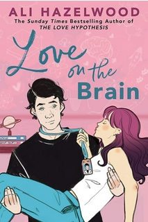 Ali Hazelwood
Love on the Brain: From the bestselling author of The Love Hypothesis
