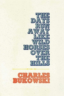 The Days Run Away Like Wild Horses Over The Hills