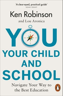 You, Your Child and School: Navigate Your Way to the Best Education