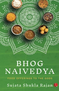 BHOG NAIVEDYA: FOOD OFFERINGS TO THE GODS