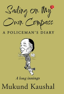 SAILING ON MY OWN COMPASS: A POLICEMAN’S DIARY