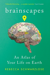 BRAINSCAPES: An Atlas of Your Life on Earth