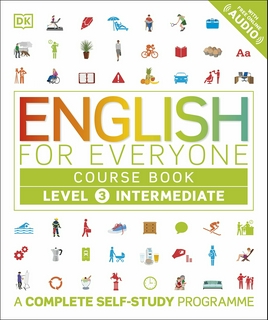 English for Everyone Course Book Level 3 Intermediate: A Complete Self-Study Programme