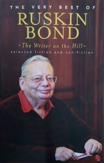 The Writer On The Hill : The Very Best Of Ruskin Bond