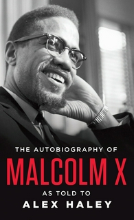 The Autobiography of Malcolm X - As told to Alex Haley