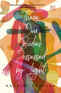 THESE, OUR BODIES, POSSESSED BY LIGHT