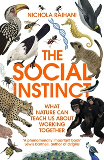 The Social Instinct: What Nature Can Teach Us About Working Together