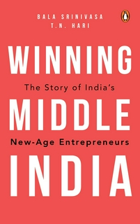 Winning Middle India: The Story Of India’s New-Age Entrepreneurs