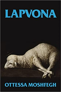 Lapvona: The unmissable Sunday Times Bestseller by Ottessa Moshfegh