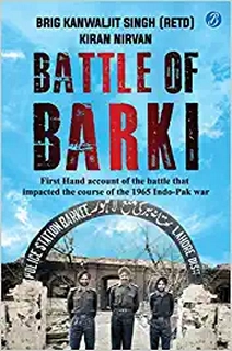 Battle of Barki: First hand account of the battle that impacted the course of the 1965 Indo-Pak war 