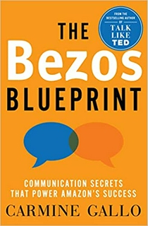 The Bezos Blueprint: Communication Secrets that Power  Amazon's Success 
