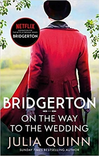 Bridgerton: On The Way To The Wedding (Bridgerton Book 8)