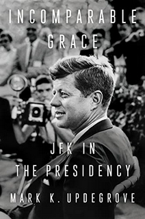 Incomparable Grace: JFK in the Presidency 