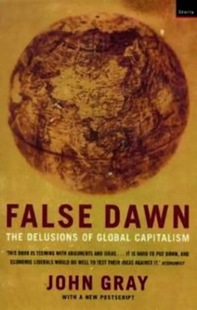 False Dawn; the Delusions of a Global Capitalism (used, good condition)