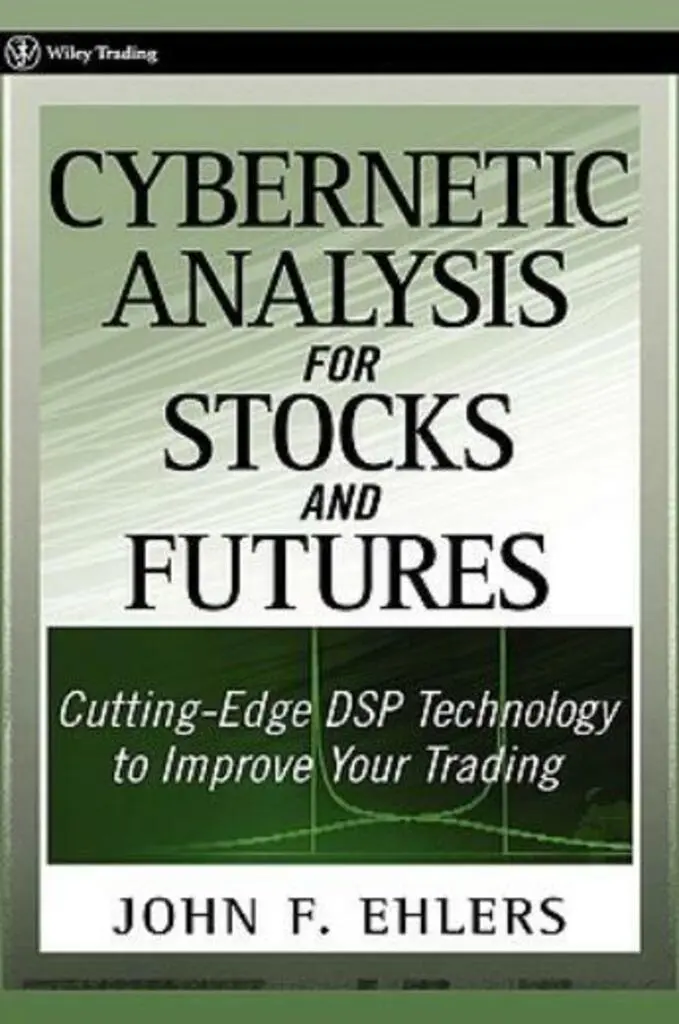 Cybernetic Analysis for Stocks and Futures: Cutting-Edge DSP Technology to Improve Your Trading (Used, Good condition, Hardcover)