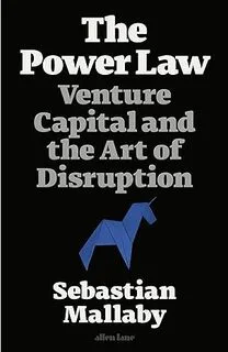 The Power Law: Venture Capital and the Art of Disruption