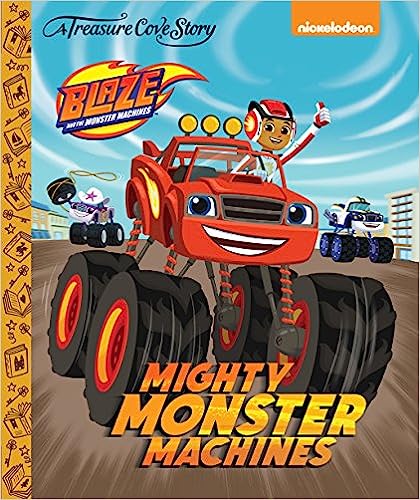 A Treasure Cove Story - Blaze & The Monster Machines - Mighty Monster Machines (Used, Good condition, Hardcover)