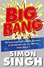 Big Bang: The Most Important Scientific Discovery of All Time and Why You Need to Know About it (Used, Very Good condition, Hardcover)