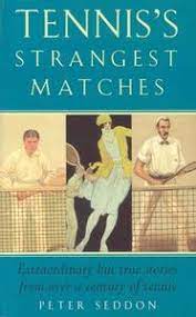 Tennis's Strangest Matches: Extraordinary but True Stories from over a Century of Tennis (used, good condition)