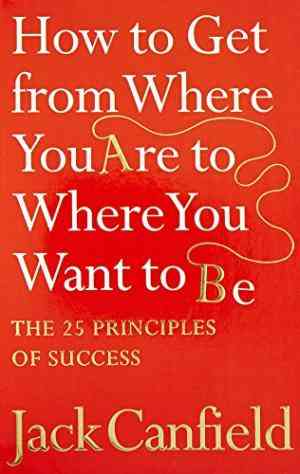 How To Get From Where You Are To Where You Want To Be (used, good condition)