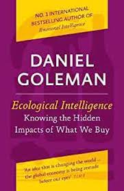 Ecological Intelligence - Knowing The Hidden Impacts Of What We Buy (used, good condition)
