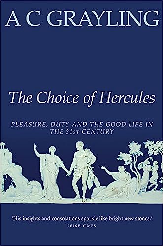 The Choice of Hercules: Pleasure, Duty and the Good Life in the 21st Century (Used, Good condition, Hardcover)
