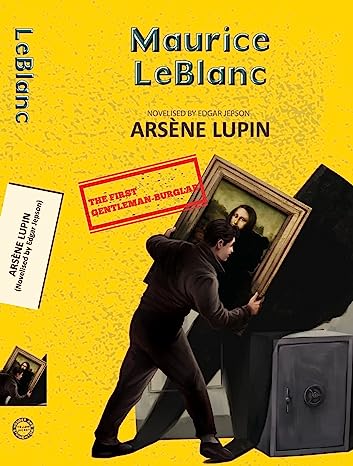 Arsène Lupin Bonus: Arsène Lupin (novelised by Edgar Jepson)