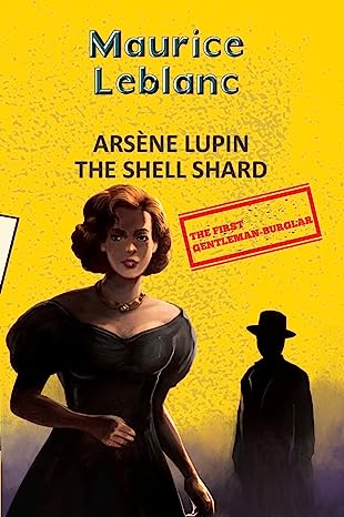 Arsène Lupin 8: The Shell Shard (aka The Woman of Mystery)