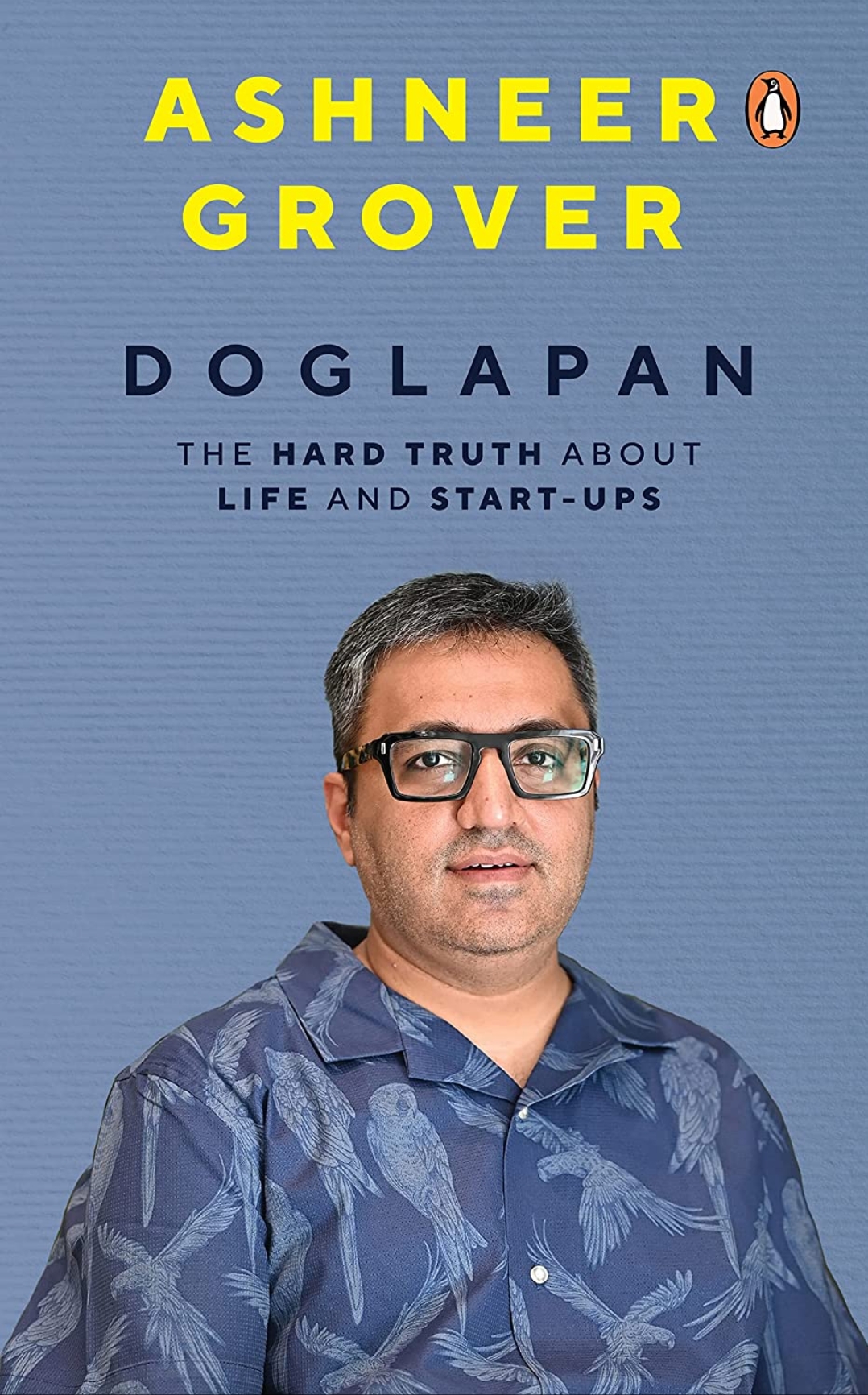 Ashneer Grover

 
Doglapan: The Hard Truth about Life and Start-Ups