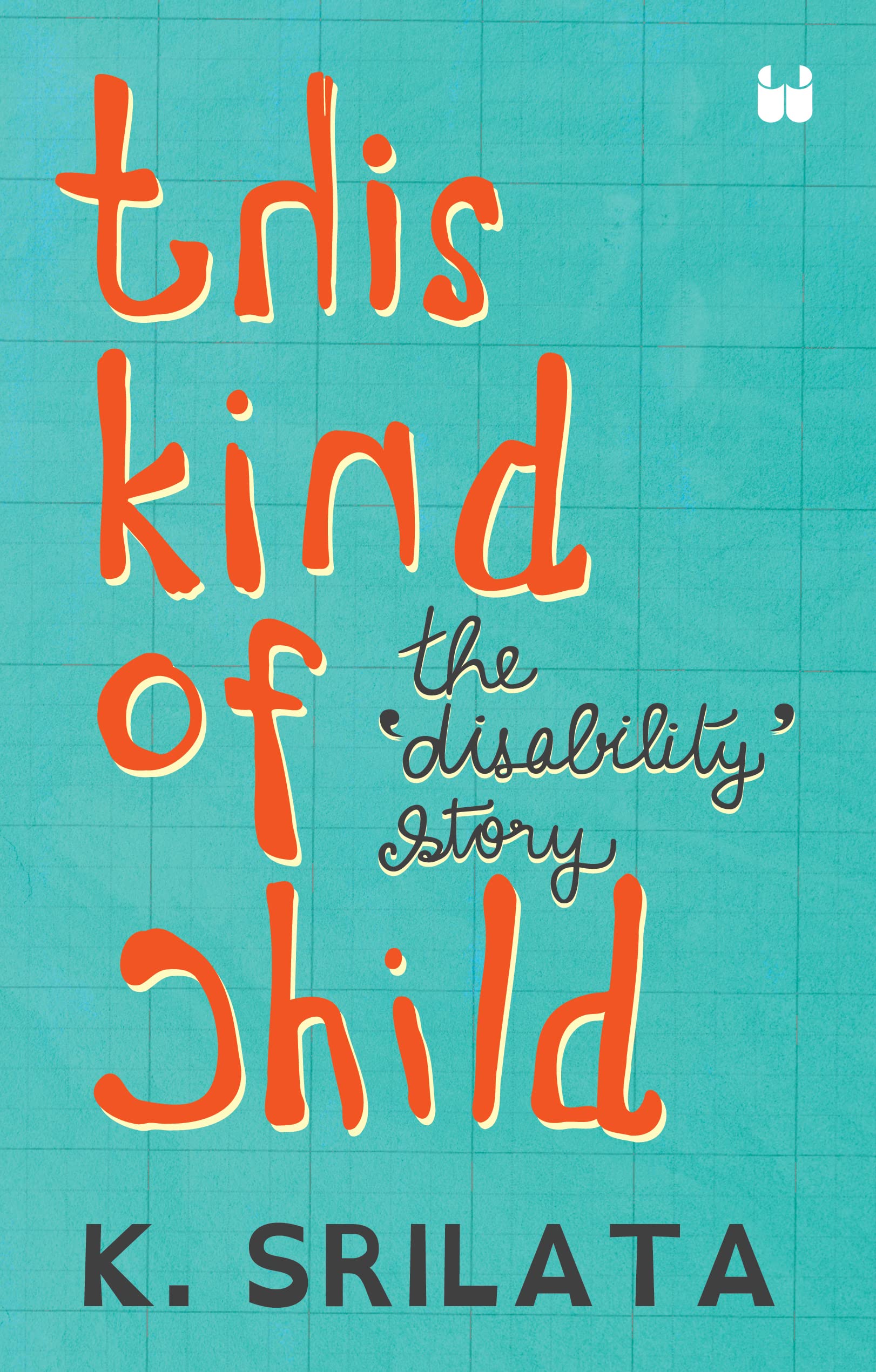 This Kind of Child: The 'Disability' Story