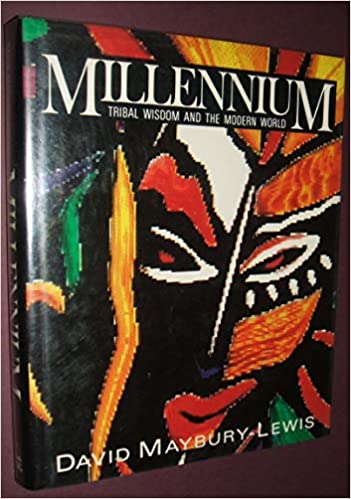 Millennium Tribal wisdom and the modern world