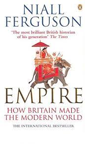 Empire: How Britain Made the Modern World (Used, good condition)