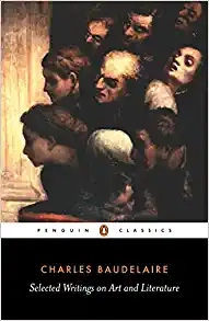 Baudelaire: Selected Writings on Art and Literature (Penguin Classics) Mass Market Paperback – June 1, 1993