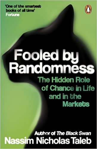 Fooled By Randomness: The Hidden Role of Chance in Life and in the Markets Paperback – May 3, 2007