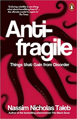 Antifragile: Things that Gain from Disorder [Paperback] Taleb, Nassim Nicholas Paperback – 6 June 2013 by Nassim Nicholas Taleb (Author)